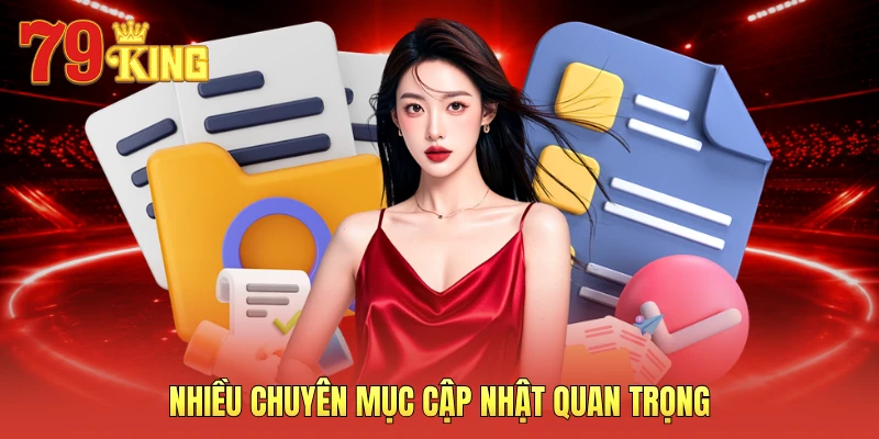 Nhiều chuyên mục cập nhật quan trọng